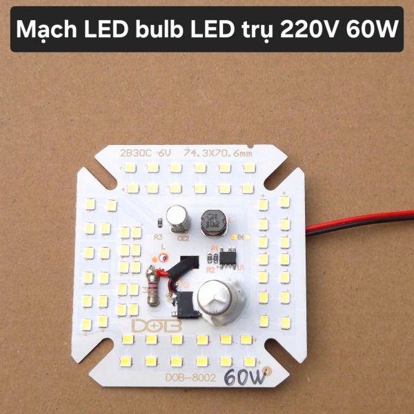 Mạch LED Bulb đèn LED trụ 220V 60w